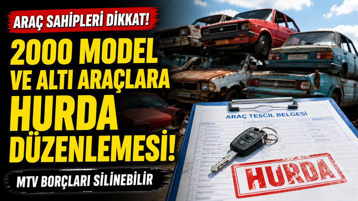 2000 Model ve Altı Araçlara Hurda Affı Gündemde: MTV Borçları Silinebilir